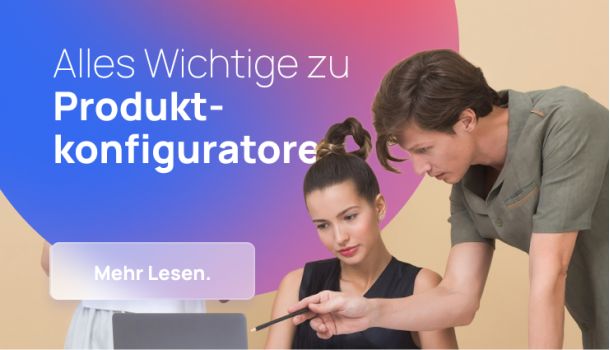 Alles wichtige zu Produktkonfiguratoren